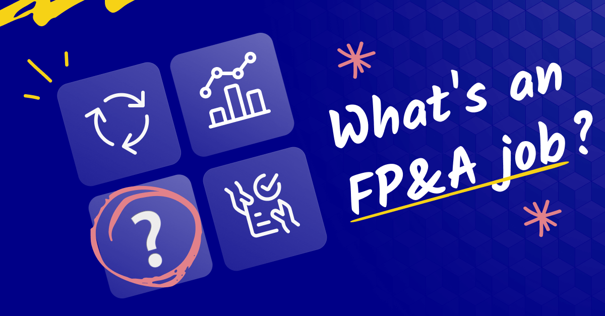 what is an FP&A job? This blog post describes how to get an FP&A job, common FP&A interview questions, and FP&A career progressions and levels
